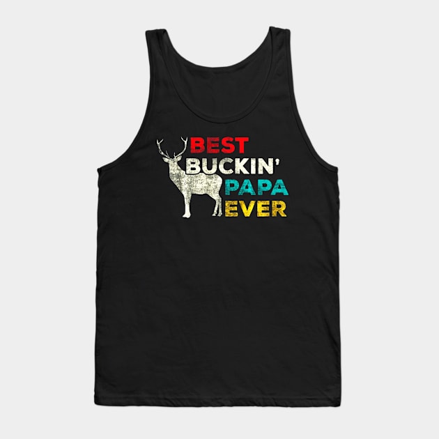 Best Buckin Papa Ever Deer Hunting Dad Tank Top by Kiwistore